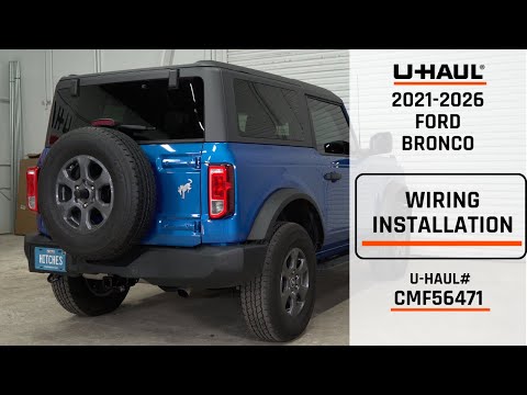 2021-2026 Ford Bronco | U-Haul Trailer Wiring Installation | CMF56471