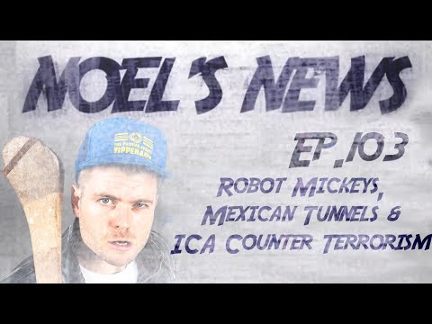 Noel's News Ep.103 - Robot Mickeys, Mexican Tunnels & ICA Counter Terrorism