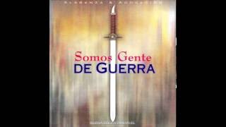 SOMOS GENTE DE GUERRA - Album completo