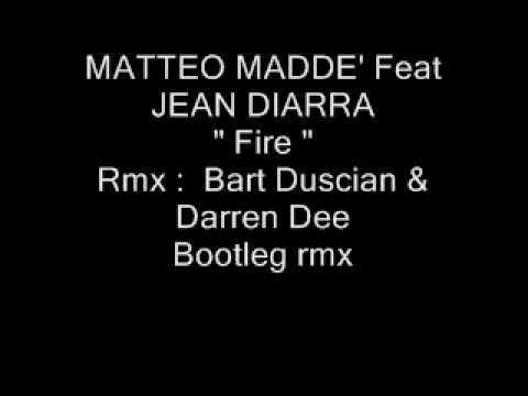 Matteo Maddè feat. Jean Diarra-Fire_Rmx-Bart Duscian & Darren Dee