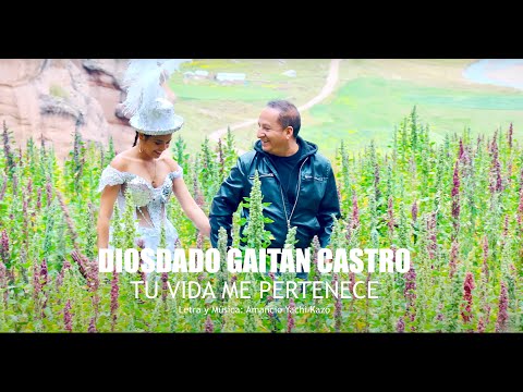 Tu Vida Me Pertenece - Diosdado Gaitán Castro (Ultra HD 4k) Video Oficial