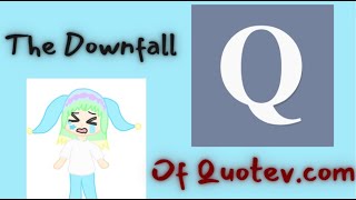 Why Do These Admins HATE Their Users | The Downfall of Quotev.com
