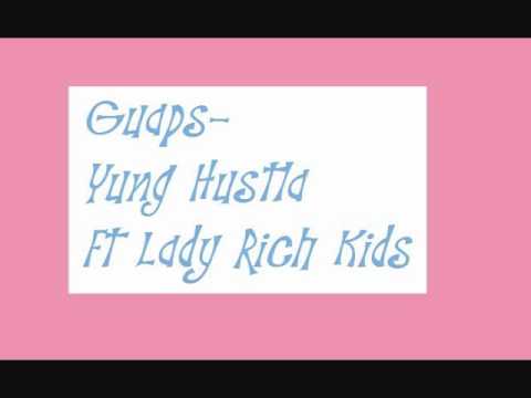 Guaps- Yung Hustla Ft Lady Rich Kids
