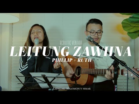Leitung Zawhna | Phillip + Ruth ( Acoustic Live Version )