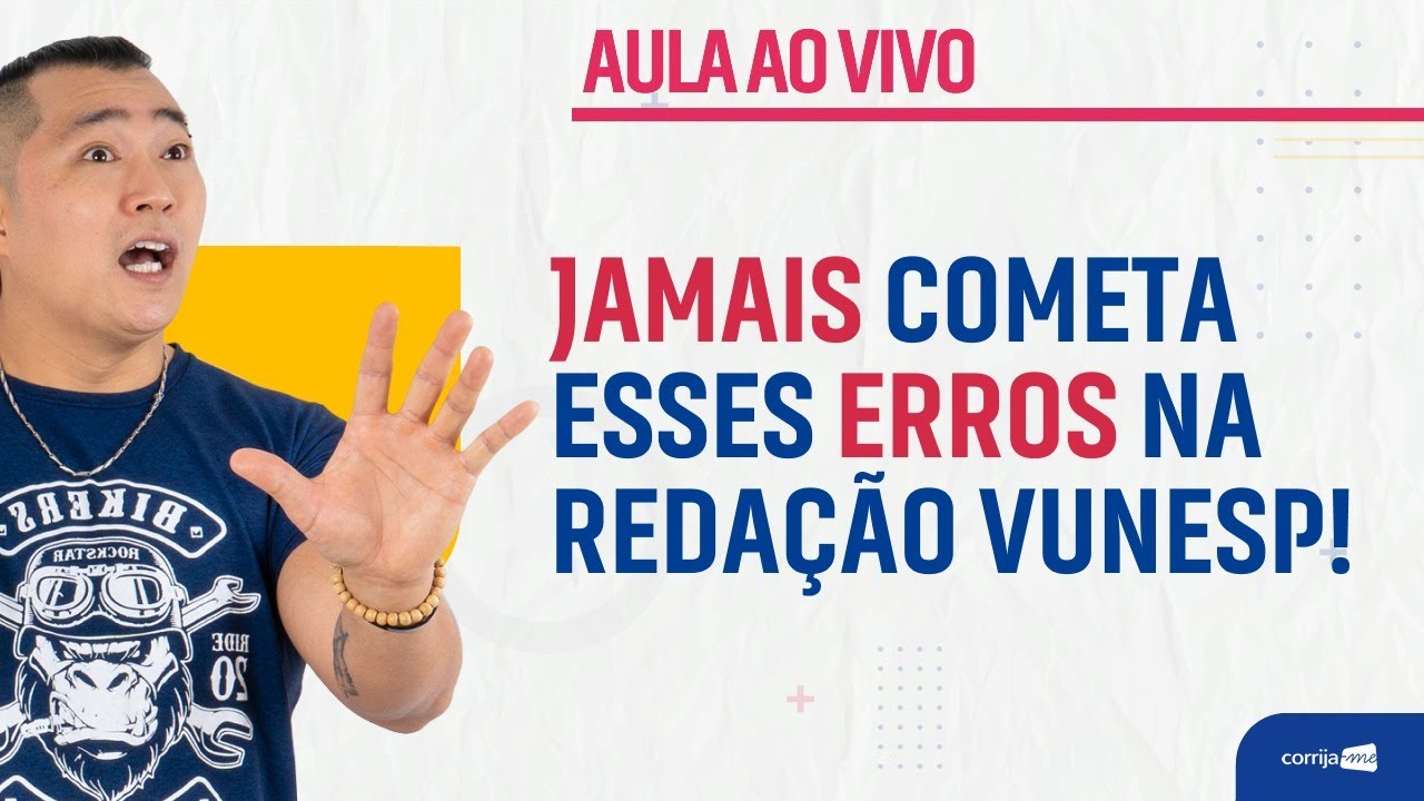 REDAÇÃO VUNESP: OS ERROS QUE VOCÊ NÃO PODE COMETER + UM TEXTO EXEMPLO PARA TE GUIAR!