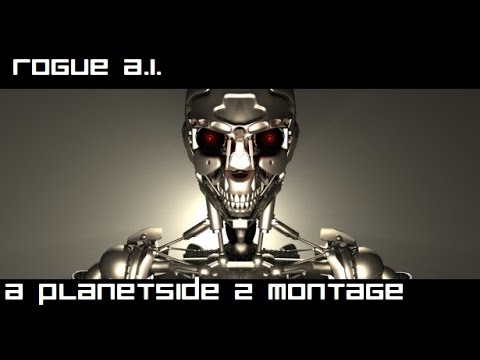 Rogue A.I. | A Planetside 2 Montage |