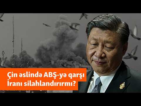 İrana qarşı böyüyən savaş: Çin əslində ABŞ-yə qarşı Tehranı silahlandırır?