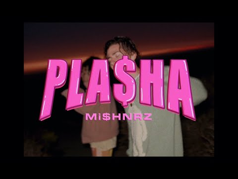 MiSHNRZ - Plasha (Playa) (Official Music Video)