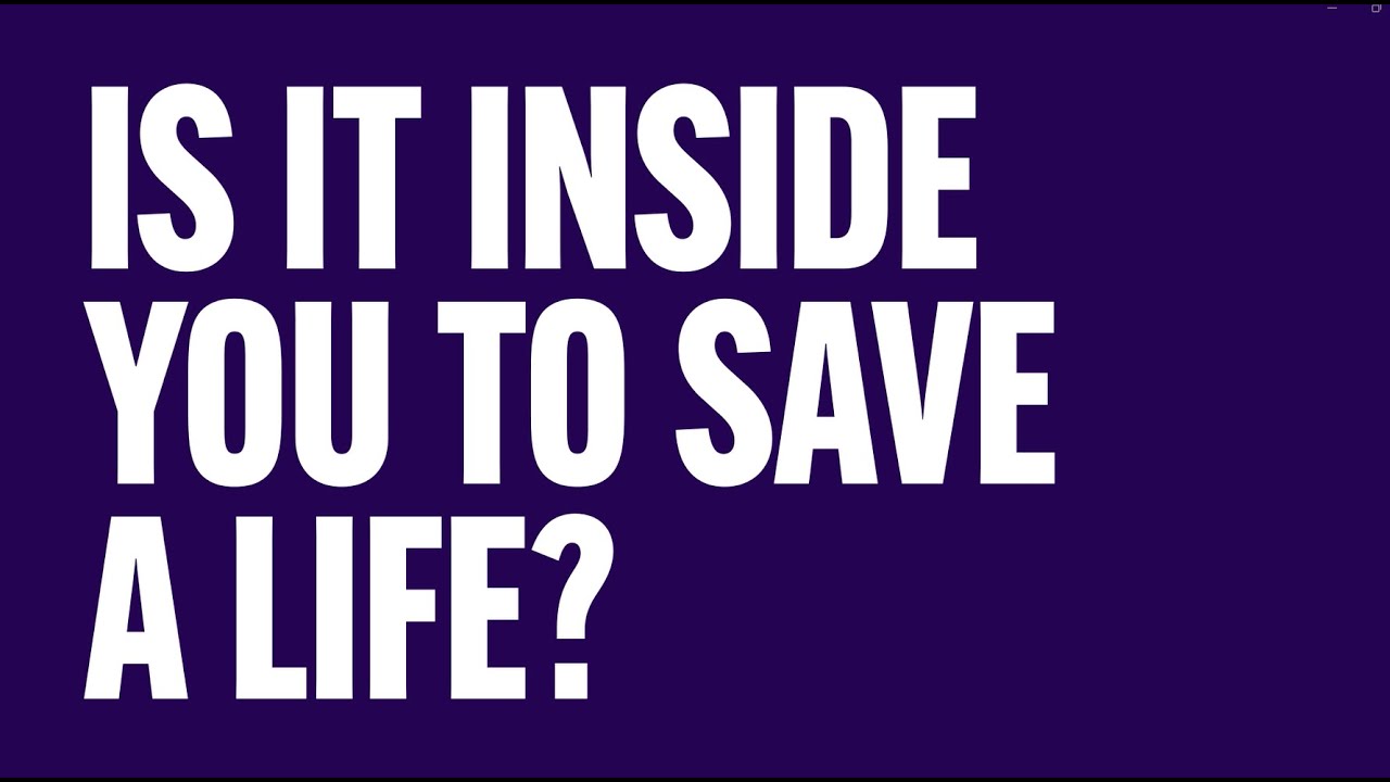 Is it inside you to save a life?
