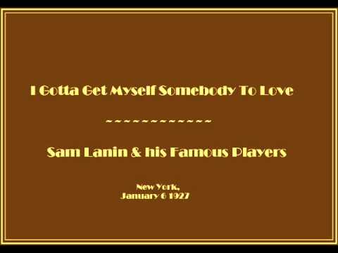 I Gotta Get Myself Somebody To Love - Sam Lanin & his Famous Players OK 40738