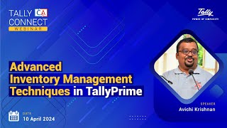 Advanced Inventory Management Techniques in TallyPrime | Avichi Krishnan | Tally CA Connect