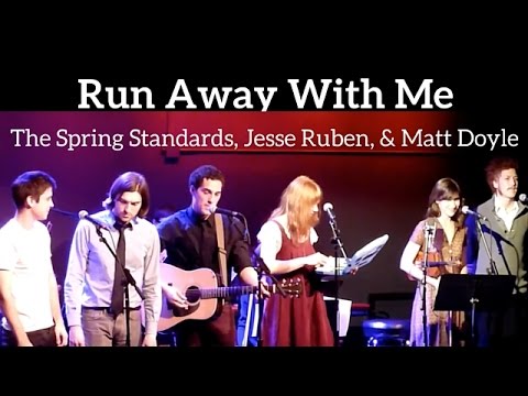 RUN AWAY WITH ME - The Spring Standards, Jesse Ruben & Matt Doyle