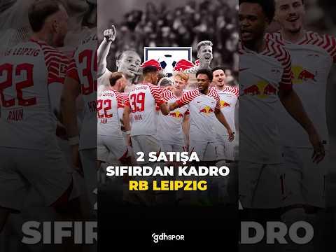 👀 2 satışa sıfırdan kadro: Leipzig