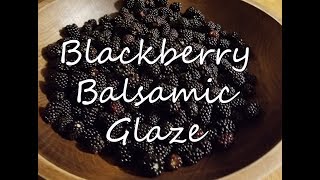 Blackberry Balsamic Glaze
