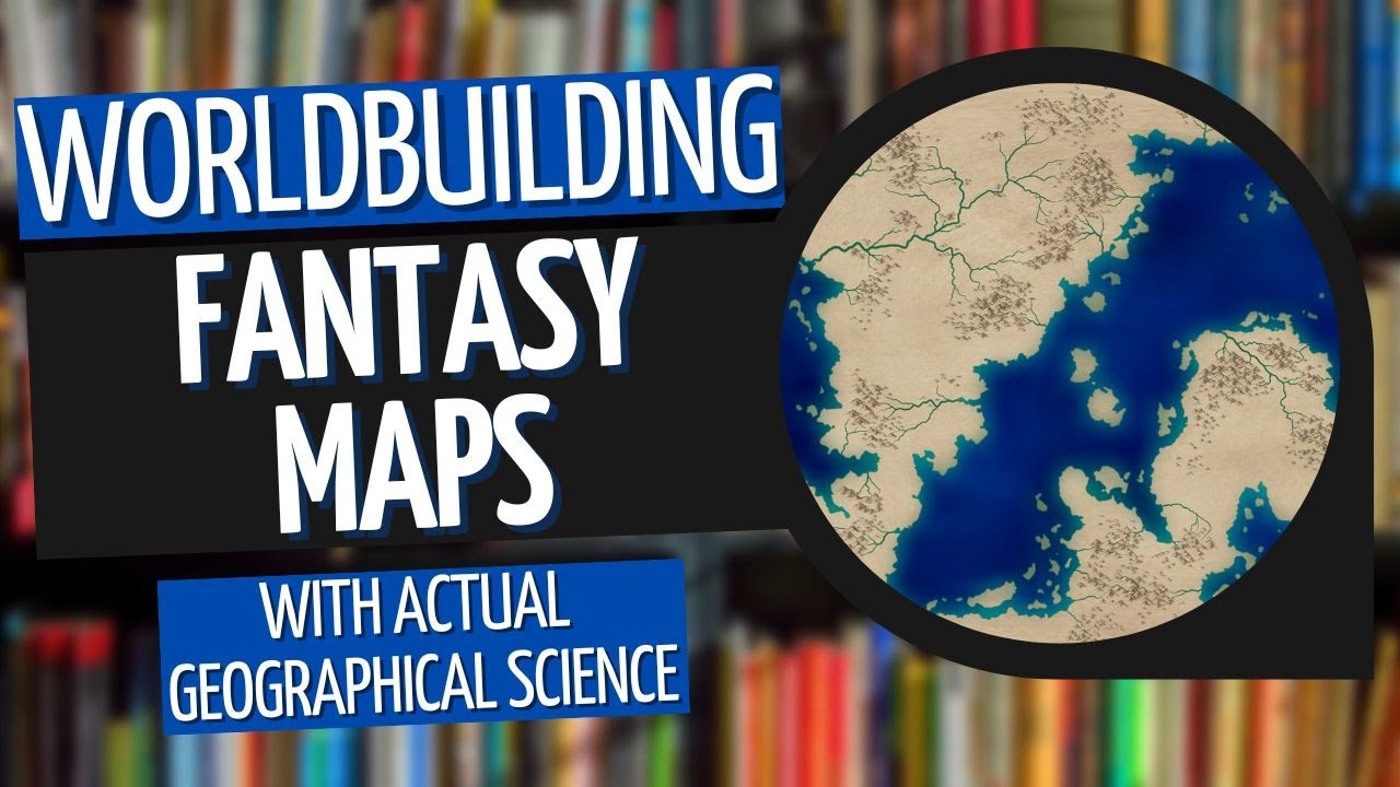 How To Make A Fantasy Map With Geography | Worldbuilding