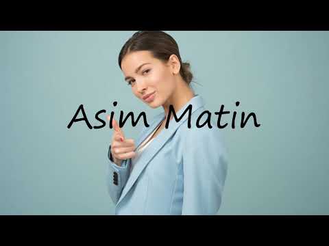 How to pronounce Asim Matin in English?