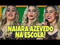 NAIARA AZEVEDO NA ESCOLA! NAIARA AZEVEDO NA ESCOLA!
