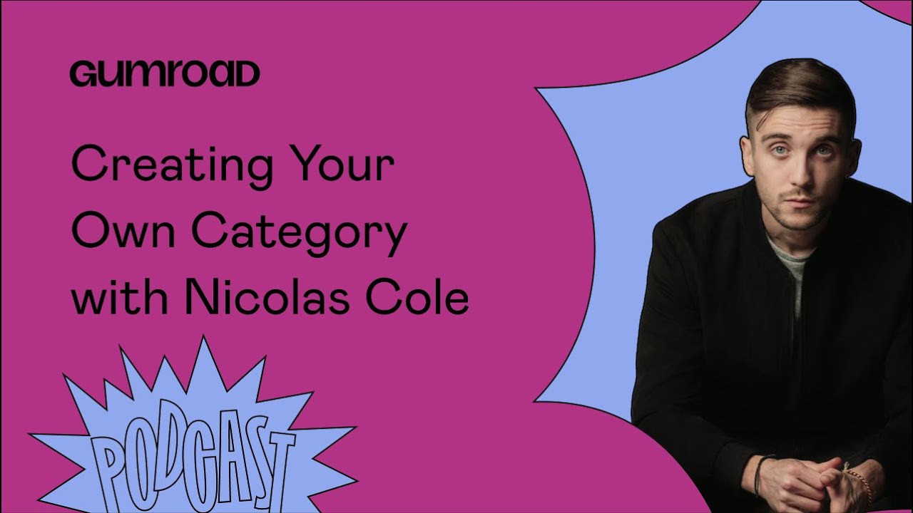 Creating Your Own Category with Nicolas Cole | The Gumroad Podcast