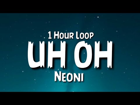 Neoni - UH OH {1 Hour Loop} Viral TikTok Song.