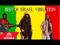 BEST OF ISRAEL VIBRATION MIX REGGAE ROOTS MIX 2021    DJ MARL   RH EXCLUSIVE