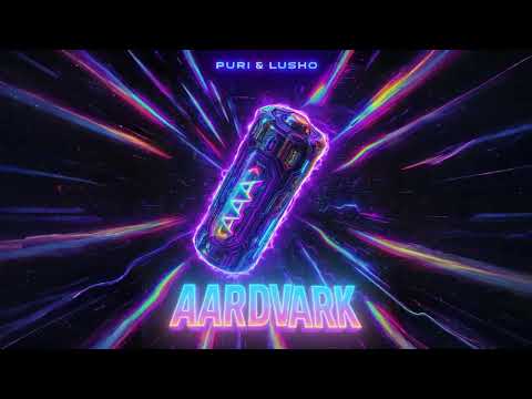 PURI x LUSHO - AARDVARK (TRIPLE AAA)