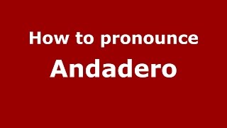 How to pronounce Andadero