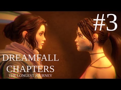 Dreamfall Chapters - The Longest Journey - Part #3 / Gameplay - Walkthrough Deutsch [PC 1080p]