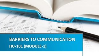 Barriers to Communication HU-101 (MODULE-1)
