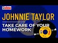 Johnnie Taylor - Take Care Of Your Homework (Official Audio)