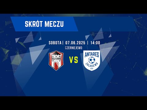 SKRÓT MECZU: Czarni Czerniejewo - Antares Zalasewo (1:3) | Klasa A, Kolejka 24