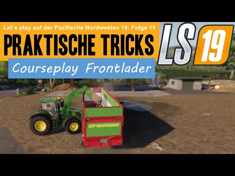 ➡️LS19 Praktische Courseplay Tricks | manuelle Courseplay Frontladerbedienung | Let´s Play Folge 011