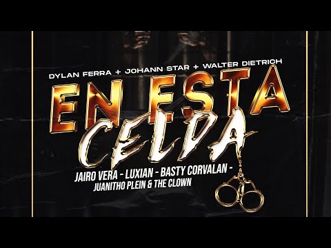 Dylan Ferra - En Esta Celda (Ft. Jairo Vera, Luxian, The Clown, Basty, Juanitho, Walter, JohannStar)