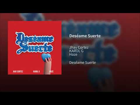 Deséame Suerte · Jhay Cortez · KAROL G · Haze ( Lyrics )