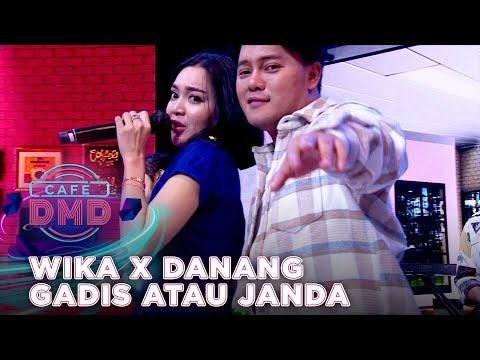 WIKA SALIM X DANANG - GADIS ATAU JANDA | CAFE DMD 2021