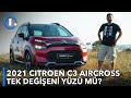 2021 Citroen C3 Aircross | Tek Değişeni Yüzü Mü? | Neden Almalı?