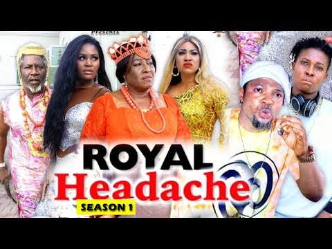 ROYAL HEADACHE SEASON 1 - (New Movie) 2019 Latest Nigerian Nollywood Movie Full HD
