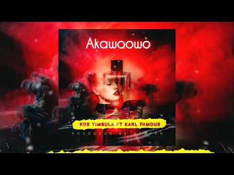 Akawoowo - Kob Yimbula ft Karl Famous (Official Audio) | NEW UGANDAN MUSIC | 2025