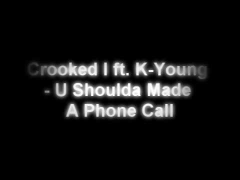 Crooked ft. K- Young - U Shoulda Made A Phone Call