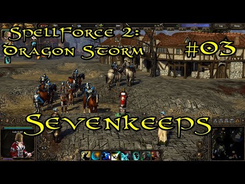 SpellForce 2: Dragon Storm Part 3 - Sevenkeeps