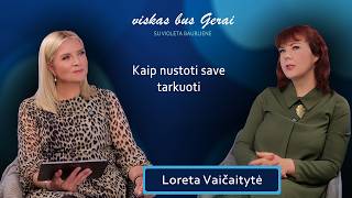 Kas nuo ko priklauso: mes nuo savo savivartės, ar ji nuo mūsų? Psichologė Loreta Vaičaitytė
