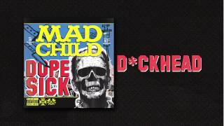 Madchild - D*CKHEAD (Track 11 from DOPE SICK - IN STORES NOW!)