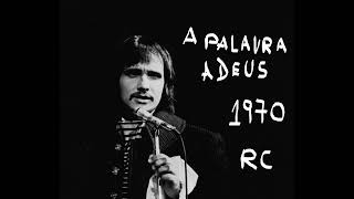 A Palavra Adeus HQ -  Roberto Carlos