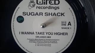 Sugar Shack ‎– I Wanna Take You Higher Orlando Mix