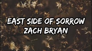 Zach Bryan - East Side of Sorrow (Lyrics)