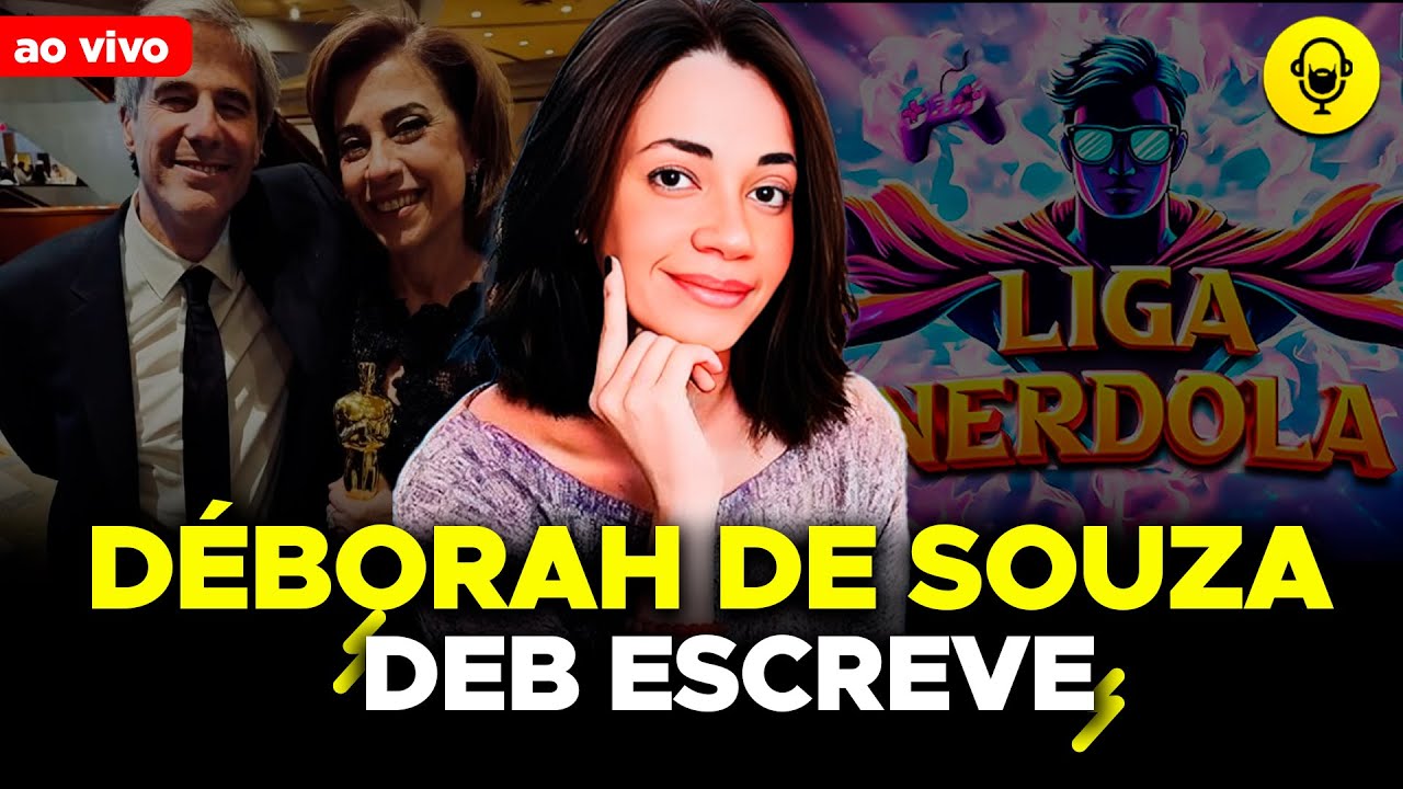 DEB ESCREVE (LIGA NERDOLA,OSCAR E MUITO MAIS)
