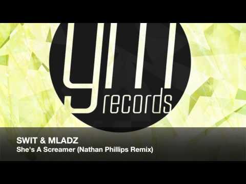 Swit  Mladz - She's A Screamer (Nathan Phillips Remix) (Official Audio)