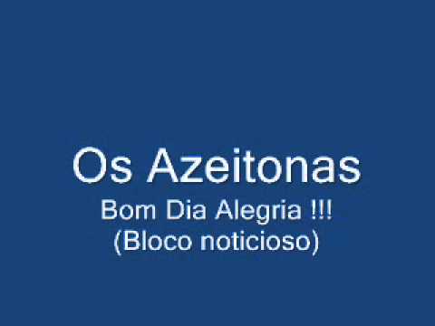 Bom Dia Alegria Bloco Noticioso - Os Azeitonas