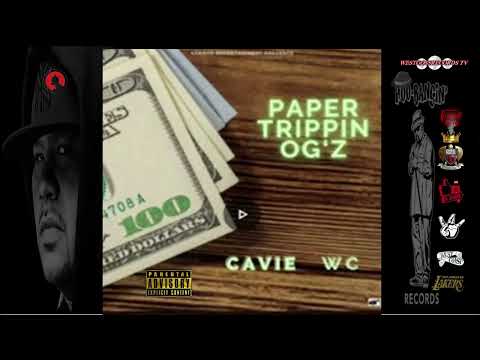 Cavie Ft Wc, Paper Trippin OGz  👈