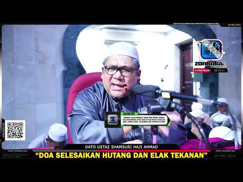 Tazkirah : Doa Elak Masalah Hutang Dan Jauhi Susah Hati - Ustaz Shamsuri Haji Ahmad