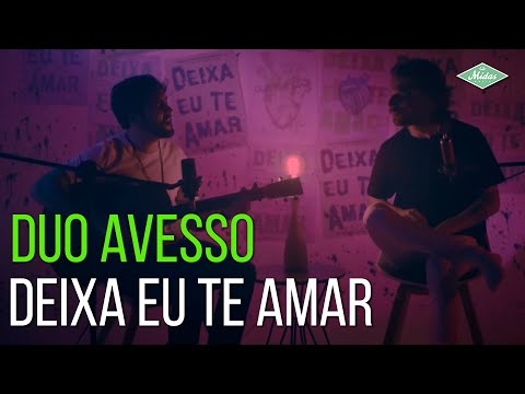 Duo Avesso - Deixa Eu Te Amar (Videoclipe Oficial)